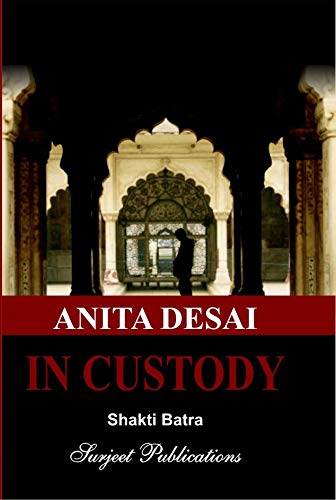 ANITA DESAI: IN CUSTODY