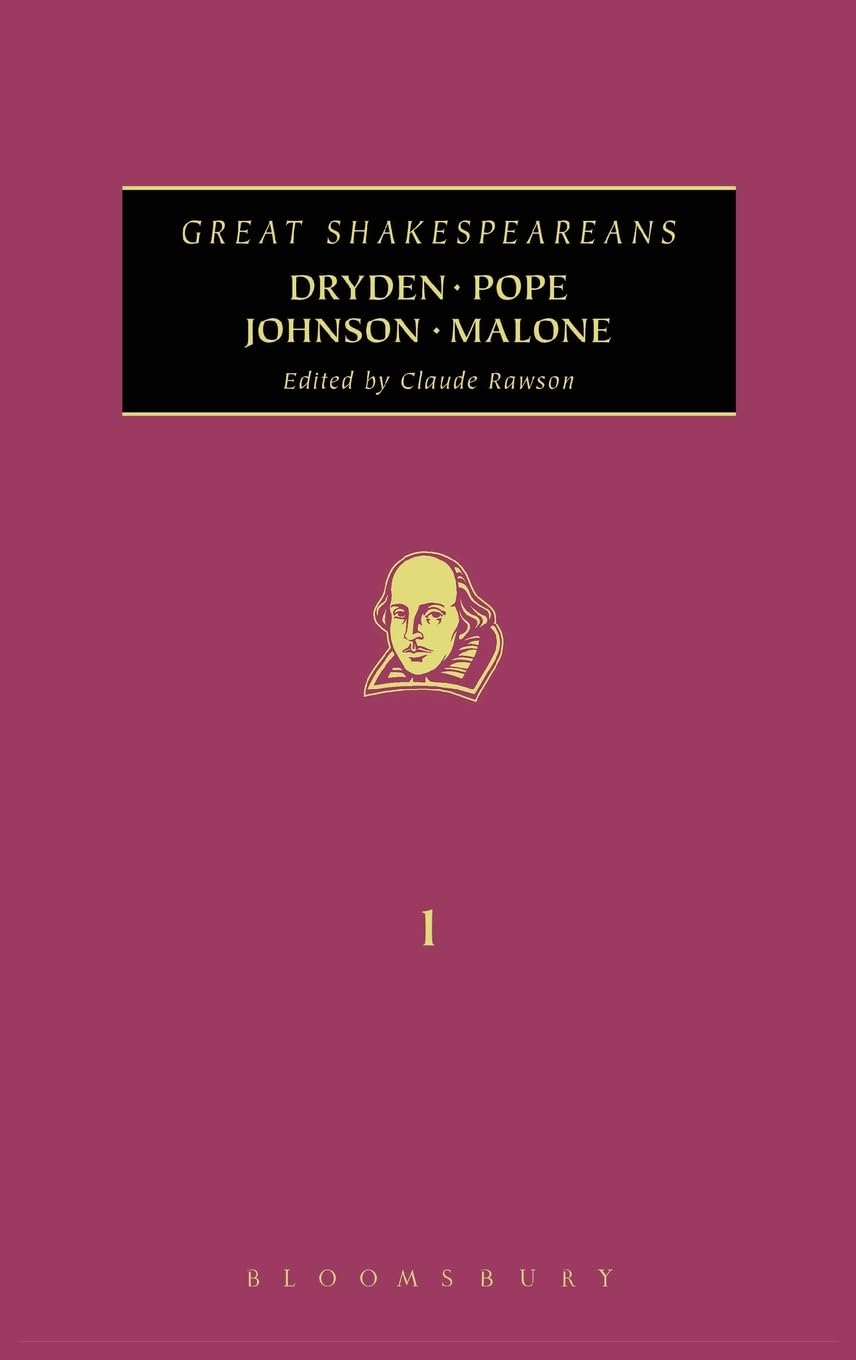 Dryden, Pope, Johnson, Malone: Great Shakespeareans: Volume I: v. 1