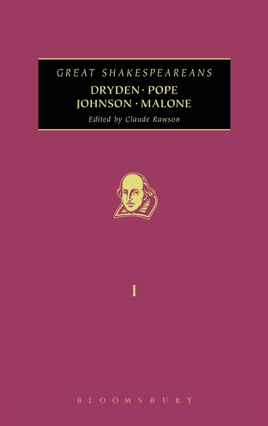 Dryden, Pope, Johnson, Malone: Great Shakespeareans: Volume I: v. 1