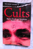 The Secret History of Cults: Bizarre Rituals and Murderous Practices Revealed [Paperback] Peter Haining