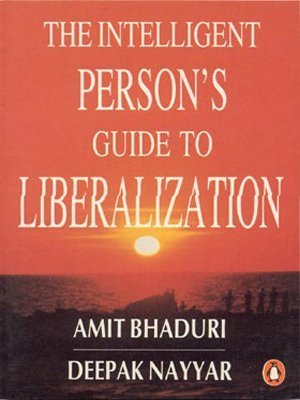The Intelligent Person's Guide to Liberalization by Amit Bhaduri (2000-10-14)
