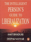 The Intelligent Person's Guide to Liberalization by Amit Bhaduri (2000-10-14)