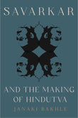 SAVARKAR AND THE MAKING OF HINDUTVA (PBK)