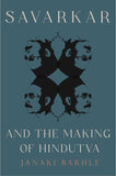 SAVARKAR AND THE MAKING OF HINDUTVA (PBK)