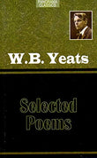 W B Yeats : Selected Poems