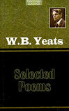 W B Yeats : Selected Poems