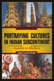 Portraying Cultures In Indian Subcontinent