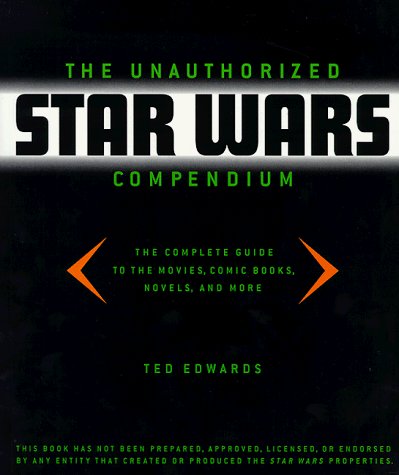 The Unauthorized "Star Wars" Compendium