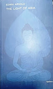 THE LIGHT OF ASIA by Edwin Arnold