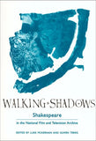 Walking Shadows: Shakespeare in the National Film and Television Archive
