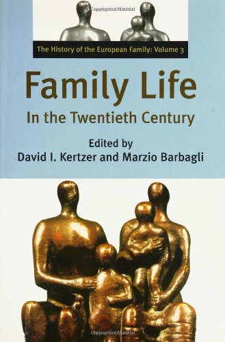 Family Life in the Twentieth Century V 3 (The History of the European Family)
