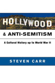 Hollywood and Anti-Semitism: A Cultural History Up to World War II (Cambridge Studies in the History of Mass Communication)