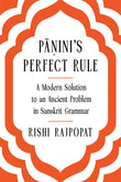 Panini's Perfect Rule : A Modern Solution to an Ancient Problem in Sanskrit Grammar