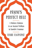 Panini's Perfect Rule : A Modern Solution to an Ancient Problem in Sanskrit Grammar