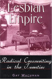 Lesbian Empire: Radical Crosswriting in the Twenties