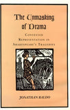 The Unmasking of Drama: Contested Representation in Shakespeare's Tragedies