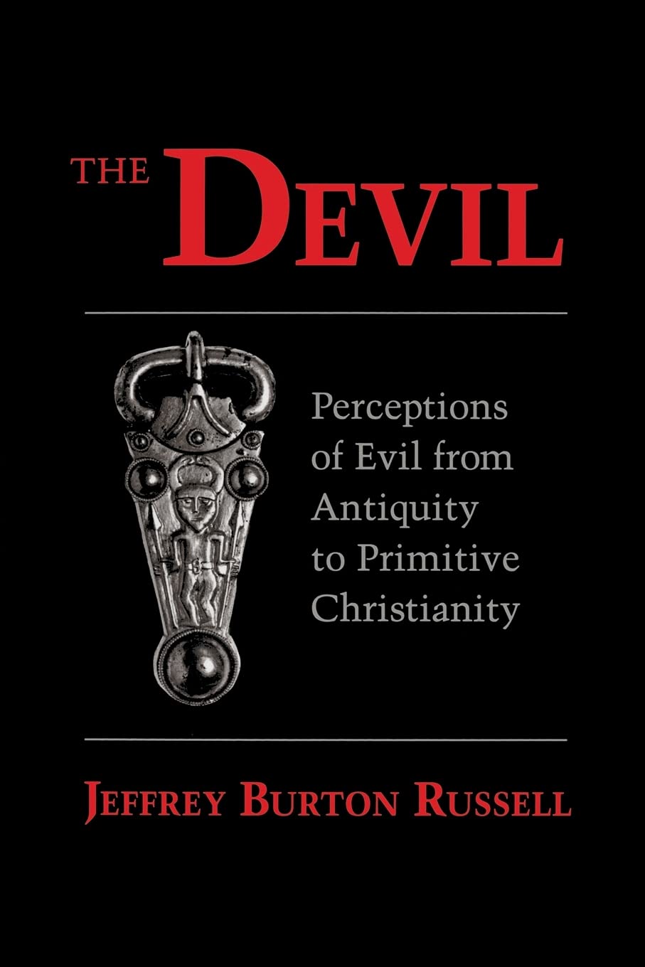 The Devil: Perceptions of Evil from Antiquity to Primitive Christianity (Cornell Paperbacks)