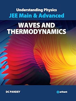 Understanding Physics for JEE Main & Advanced Waves & Thermodynamics