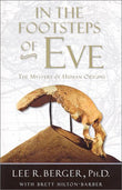 In the Footsteps of Eve: The Mystery of Human Origins (Adventure Press)