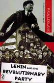 Lenin and The Revolutionary Party by