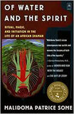 Of Water and the Spirit: Ritual, Magic, and Initiation in the Life of an African Shaman