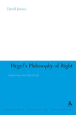 Hegel's Philosophy of Right: Subjectivity and Ethical Life: 23 (Continuum Studies in Philosophy)