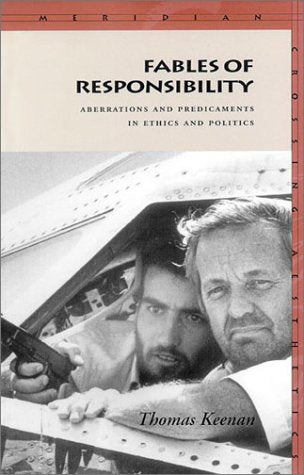 Fables of Responsibility: Aberrations and Predicaments in Ethics and Politics (Meridian: Crossing Aesthetics)