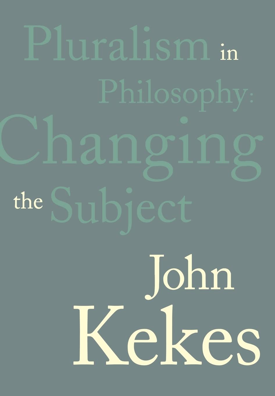 Pluralism in Philosophy: Changing the Subject