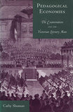 Pedagogical Economies: The Examination and the Victorian Literary Man