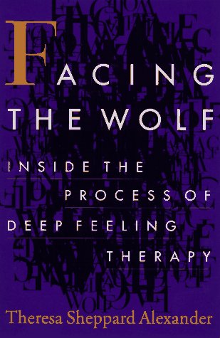 Facing the Wolf: Inside the Process of Deep Feeling Therapy – Book Land DU