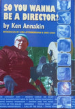 So You Wanna Be a Director?: A career builder's guide