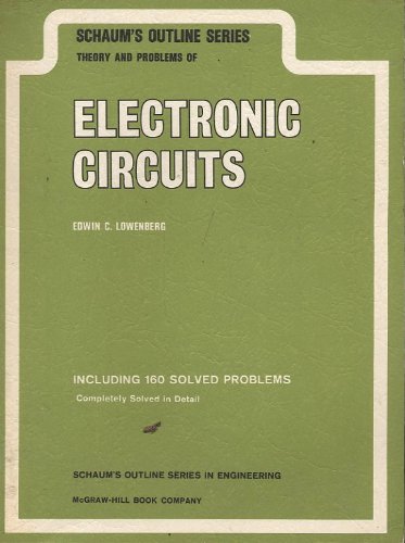 Schaum's Outline Series : Theory and Problems of Electronic Circuits w/ 160 Solved Problems