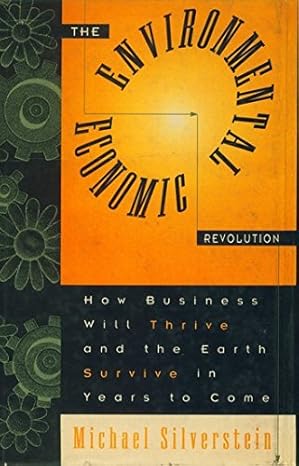 Environmental Economic Revolution: How Business Will thrive and Earth Survive in the Years to Come