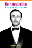 Animated Man – A Life of Walt Disney
