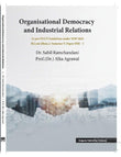 Organisational Democracy and Industrial Relations [Paperback] Dr. Sahil Ramchandani and Prof. (Dr.) Alka Agrawal [Paperback] Dr. Sahil Ramchandani and Prof. (Dr.) Alka Agrawal