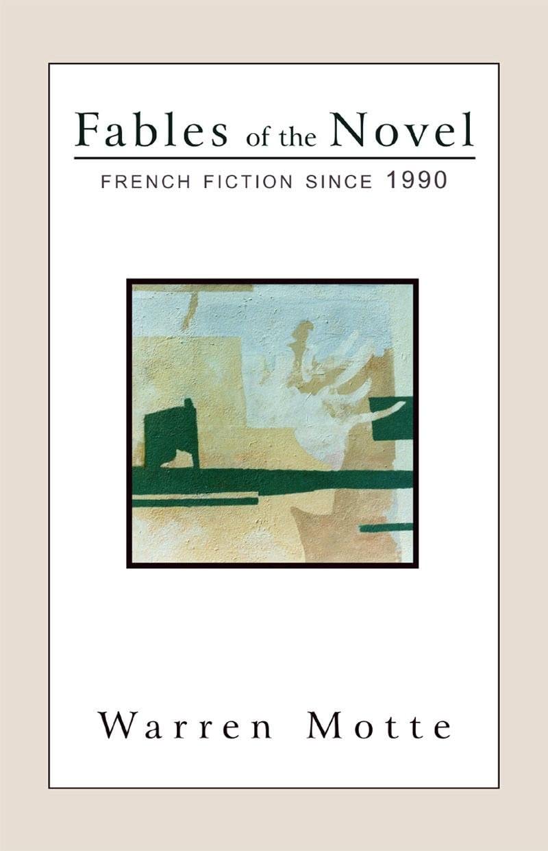 Fables of the Novel: French Fiction Since 1990 (French Literature)