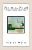 Fables of the Novel: French Fiction Since 1990 (French Literature)