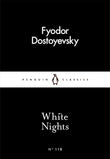 White Nights – Fyodor Dostoyevsky | A Million-Copy Bestseller | A Timeless Story of Love, Longing & Solitude – Penguin Classics