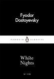 White Nights – Fyodor Dostoyevsky | A Million-Copy Bestseller | A Timeless Story of Love, Longing & Solitude – Penguin Classics