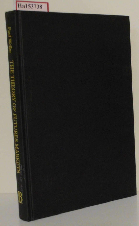 Theory Of Futures Markets: (Applied Economic Theory & Econometrics S.)