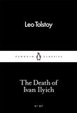 The Death of Ivan Ilyich by Leo Tolstoy: Classic Fiction, Russian Literature, Philosophical Fiction | Penguin Little Black Classics