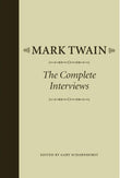 Mark Twain: The Complete Interviews