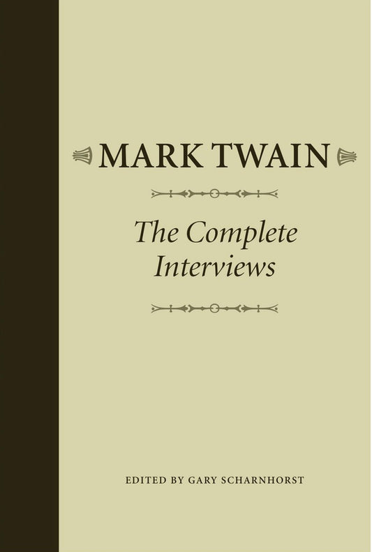 Mark Twain: The Complete Interviews
