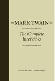 Mark Twain: The Complete Interviews