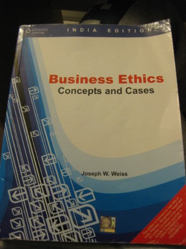 BUSINESS ETHICS: CONCEPTS AND CASES