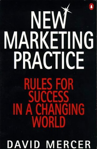 New Marketing Practice: Rules For Success in a Changing World (Penguin business)
