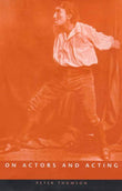 On Actors and Acting (Exeter Performance Studies)