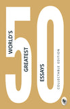 50 World’s Greatest Essays : Collectable Edition