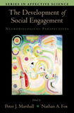 The Development of Social Engagement: Neurobiological Perspectives (Series in Affective Science)