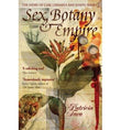 Sex, Botany and Empire (Icon Science): The Story of Carl Linnaeus and Joseph Banks